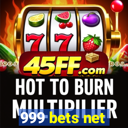 999 bets net